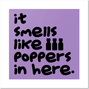 Smells Like Poppers Posters and Art